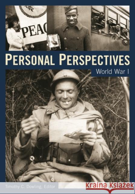 Personal Perspectives: World War I Dowling, Timothy C. 9781851095650 ABC-Clio