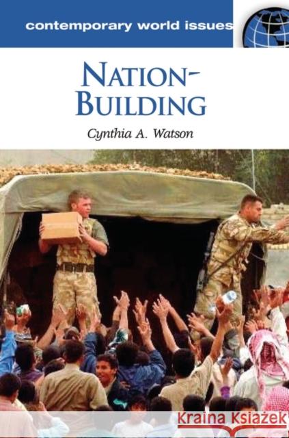 Nation-Building: A Reference Handbook Watson, Cynthia A. 9781851095940