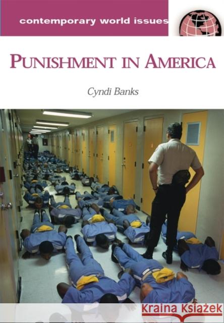 Punishment in America: A Reference Handbook Banks, Cyndi 9781851096763