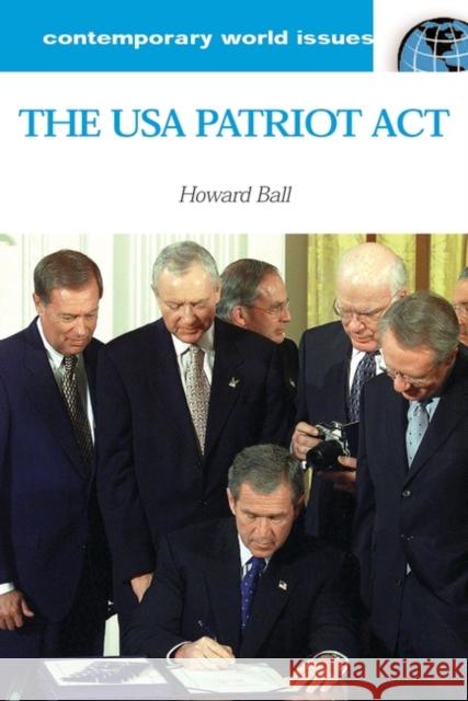 The USA Patriot ACT: A Reference Handbook Ball, Howard 9781851097227