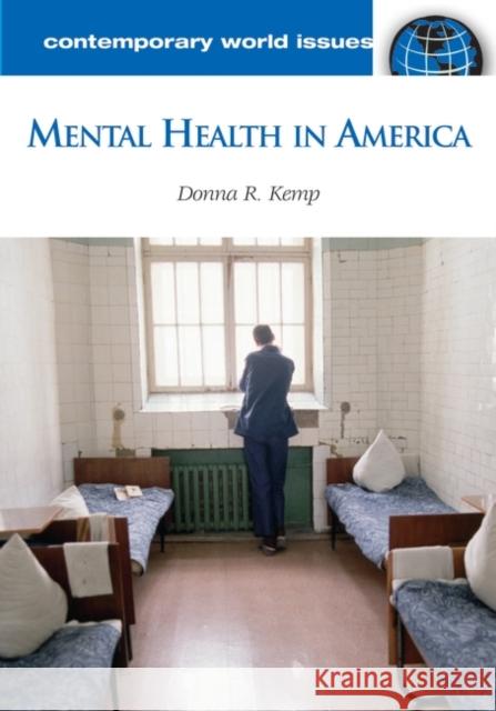 Mental Health in America: A Reference Handbook Kemp, Donna R. 9781851097890