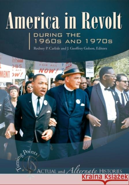 Turning Points--Actual and Alternate Histories: America in Revolt During the 1960s and 1970s Carlisle, Rodney P. 9781851098835 ABC-Clio