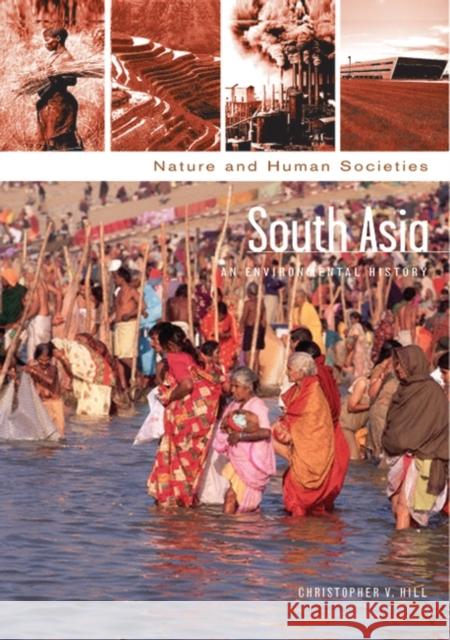 South Asia: An Environmental History Hill, Christopher V. 9781851099252