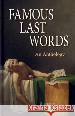 Famous Last Words: An Anthology Claire Cock-Starkey 9781851242511