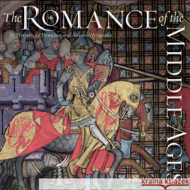 The Romance of the Middle Ages Nicholas Perkins 9781851242955