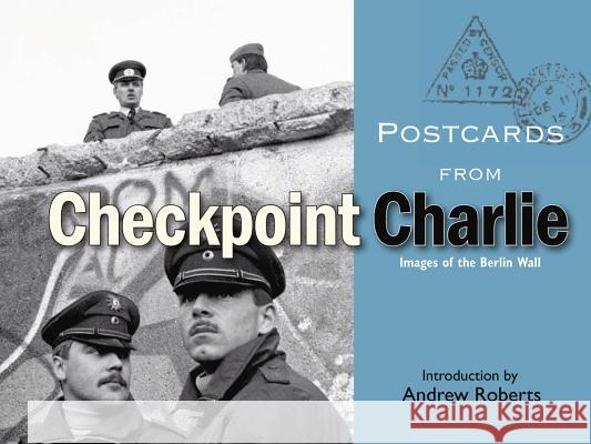 Postcards from Checkpoint Charlie: Images of the Berlin Wall Bodleian Library 9781851243228