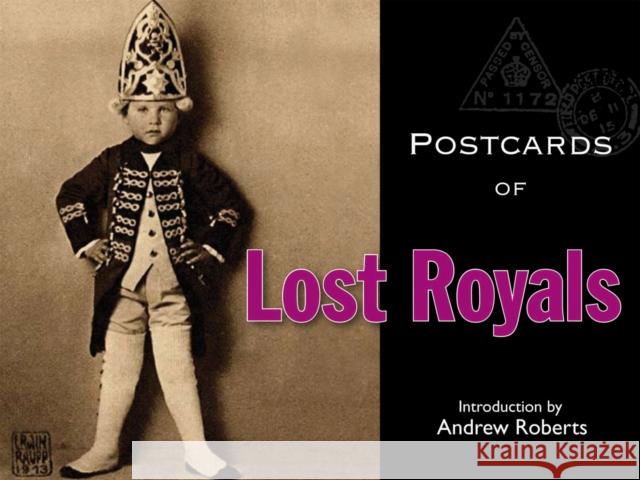 Postcards of Lost Royals Bodleian Library                         Andrew Roberts 9781851243327