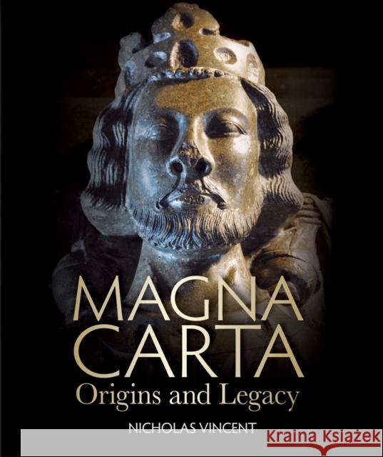 Magna Carta: Origins and Legacy Vincent, Nicholas 9781851243631