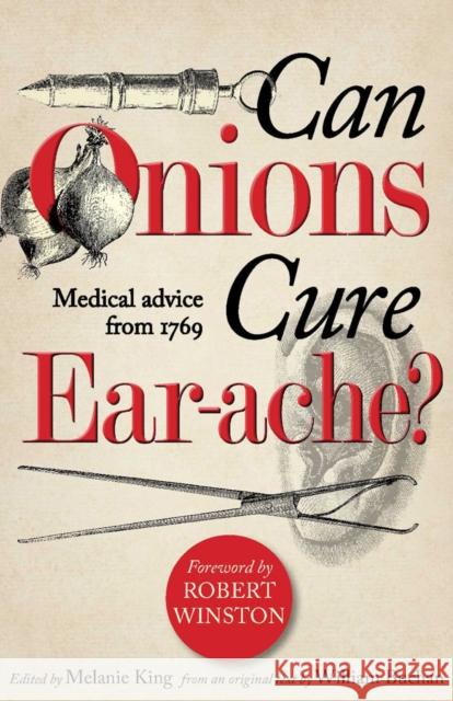 Can Onions Cure Ear-Ache?: Medical Advice from 1769 Buchan, William 9781851243822 0