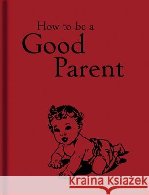 How to Be a Good Parent Mitchell, Jaqueline 9781851244386 