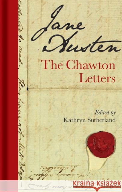 Jane Austen: The Chawton Letters Kathryn Sutherland 9781851244744