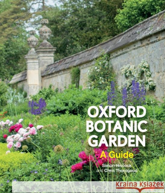 Oxford Botanic Garden: A Guide Simon Hiscock Chris Thorogood 9781851245208 Bodleian Library