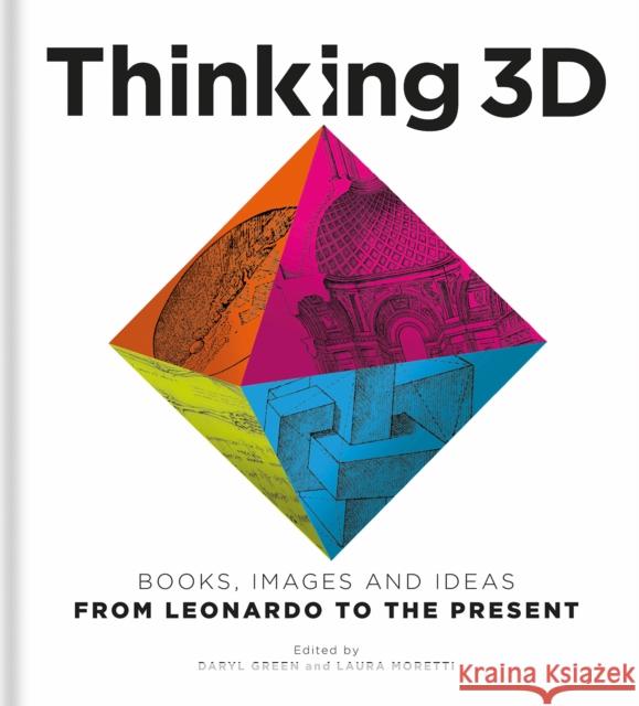 Thinking 3D: Books, Images and Ideas from Leonardo to the Present Green, Daryl 9781851245253 Bodleian Library