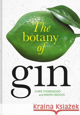 Botany of Gin, The Simon Hiscock 9781851245536 Bodleian Library