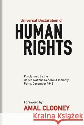 Universal Declaration of Human Rights: Proclaimed by the United Nations General Assembly, Paris, December 1948 United Nations General Assembly          Amal Clooney John Pinfold 9781851245765 Bodleian Library