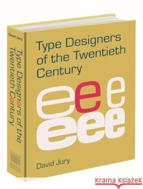 Type Designers of the Twentieth Century David Jury 9781851245819