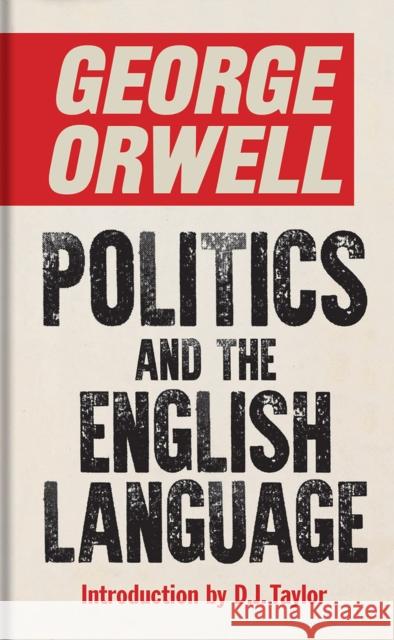 Politics and the English Language George Orwell 9781851246021 Bodleian Library