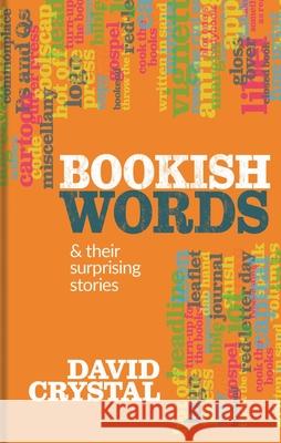 Bookish Words & their Surprising Stories David Crystal 9781851246519 Bodleian Library