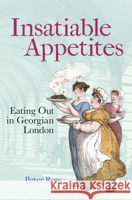 Insatiable Appetites Peter Ross 9781851246649