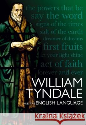 William Tyndale and the English Language David Crystal 9781851246656 Bodleian Library
