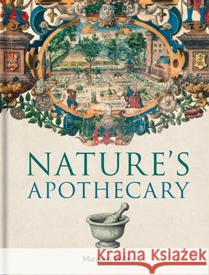 Nature's Apothecary Margaret Willes 9781851246694 Bodleian Library