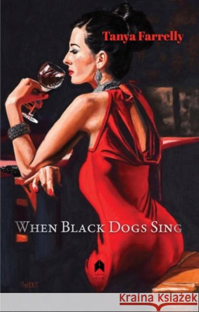 When Black Dogs Sing Tanya Farrelly 9781851321476