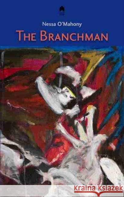 The Branchman Nessa O'Mahony 9781851321896 Arlen House