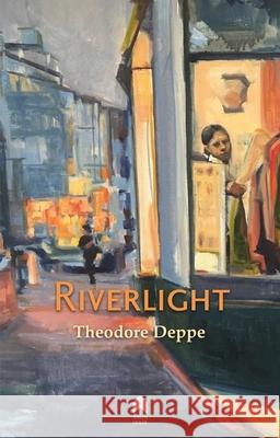 Riverlight Theodore Deppe 9781851322084