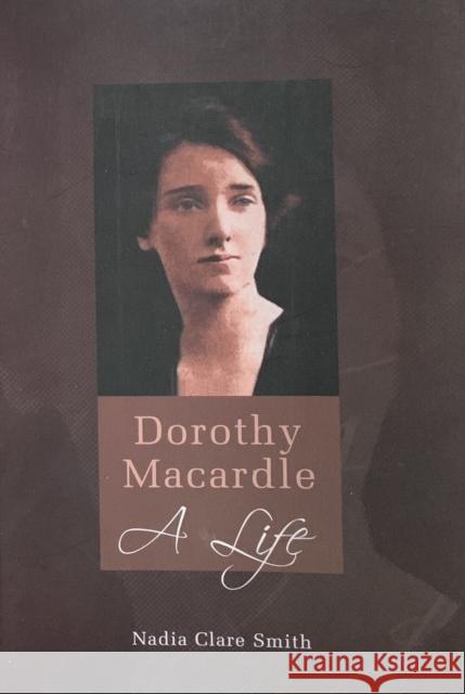Dorothy Macardle a Life  9781851322343 Arlen House