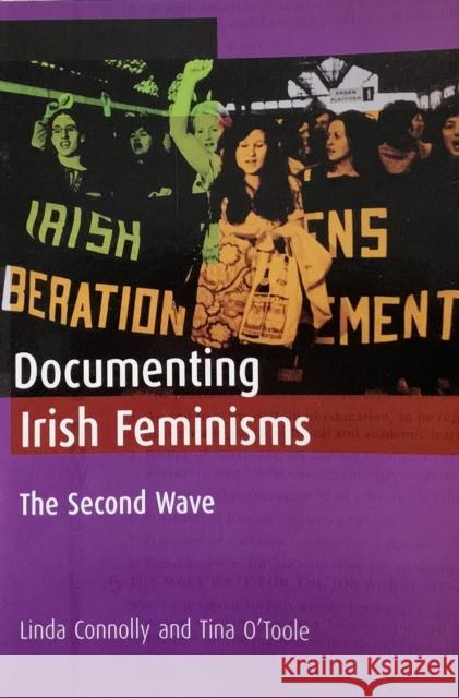 Documenting Irish Feminisms: The Second Wave Linda Connolly   9781851322367