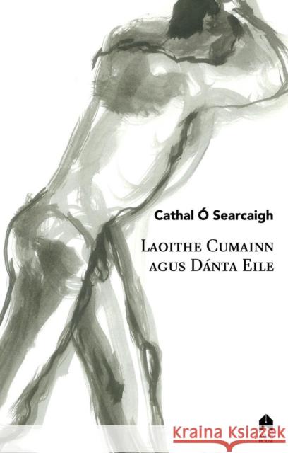 Laoithe Cumainn Agus Danta Eile  9781851322602 Arlen House