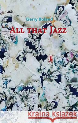 All that Jazz Gerry Boland   9781851322923 Arlen House