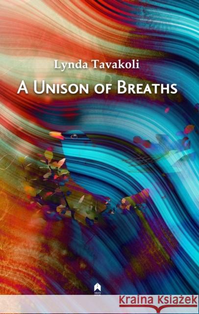 A Unison of Breaths Lynda Tavakoli 9781851323326 Arlen House
