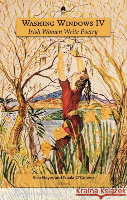 Washing Windows IV: Irish Women Write Poetry Alan Hayes Nuala O'Connor 9781851323333
