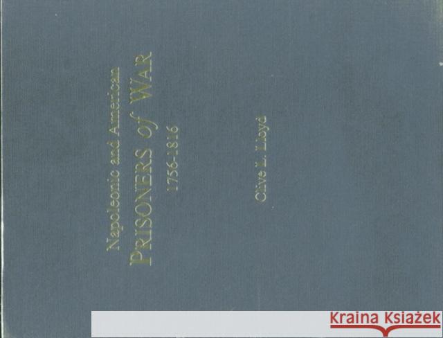 Napoleonic and American Prisoners of War Clive Lloyd   9781851495405