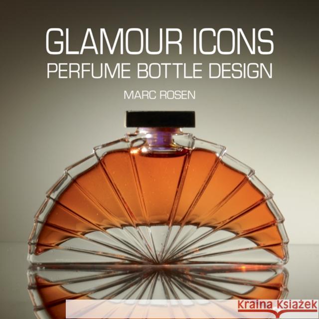 Glamour Icons: Perfume Bottle Design Marc Rosen 9781851496600 Antique Collectors Club Dist