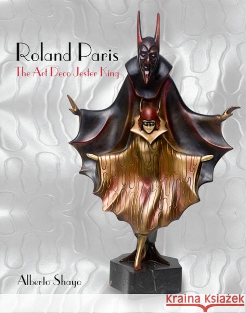 Roland Paris: The Art Deco Jester King Alberto Shayo 9781851498239