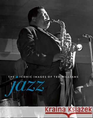 Jazz: The Iconic Images of Ted Williams Ted Williams 9781851498277 ACC Distribution