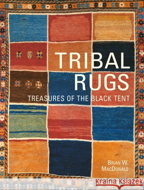 Tribal Rugs: Treasures of the Black Tent Brian MacDonald 9781851498567 ACC Art Books