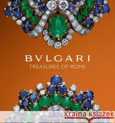 Bulgari: Treasures of Rome Vincent Meylan 9781851498796 Acc Art Books