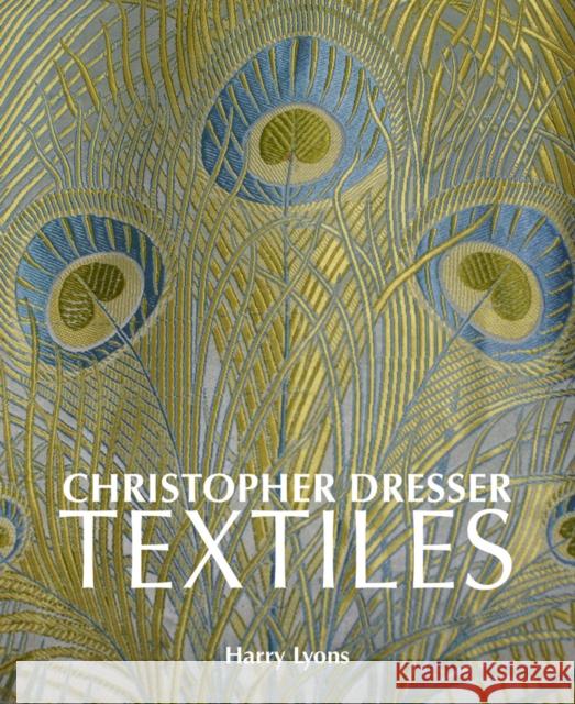 Christopher Dresser Textiles Harry Lyons 9781851498826 Acc Art Books