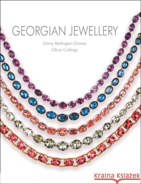 Georgian Jewellery: 1714-1830 Olivia Collings 9781851499212 ACC Art Books