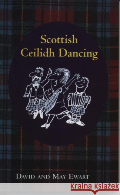 Scottish Ceilidh Dancing David Ewart May Ewart 9781851588459 Trafalgar Square Publishing