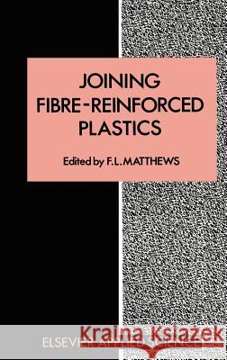 Joining Fibre-Reinforced Plastics F. L. Matthews F. L. Matthews 9781851660193 Elsevier Science & Technology