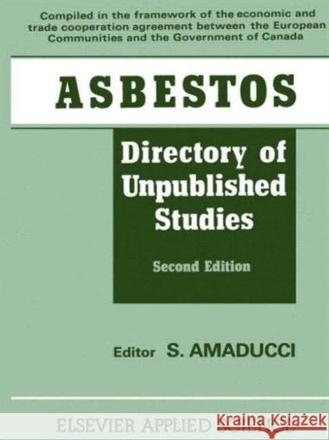 Asbestos: Directory of Unpublished Studies Amaducci, S. 9781851660735 Spon E & F N (UK)