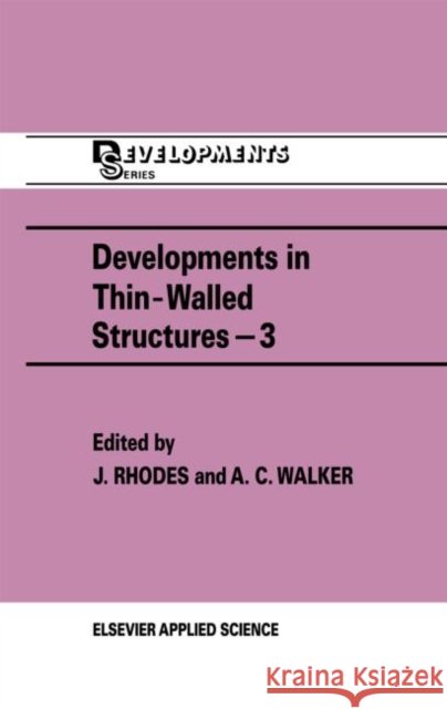 Developments in Thin-Walled Structures - 3 Spon                                     J. Rhodes A. C. Walker 9781851660766
