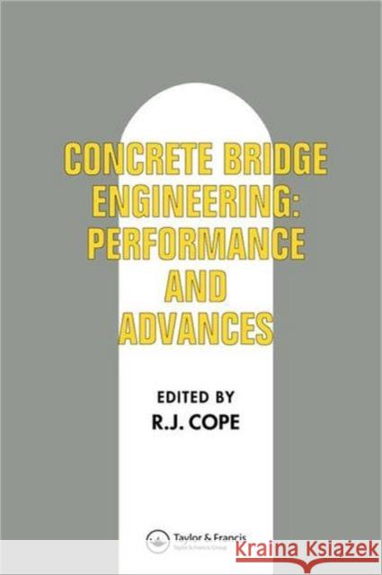 Concrete Bridge Engineering Performance and Advances Cope, R. J. 9781851661107 TAYLOR & FRANCIS LTD
