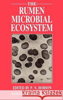 Rumen Microbial Ecosystem N. P. Hobson P. N. Hobson C. S. Stewart 9781851661886 Springer