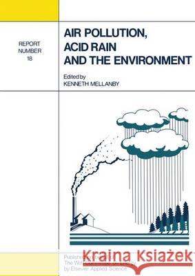 Air Pollution, Acid Rain and the Environment: Report Number 18 Mellanby, Kenneth 9781851662227 Elsevier Applied Science