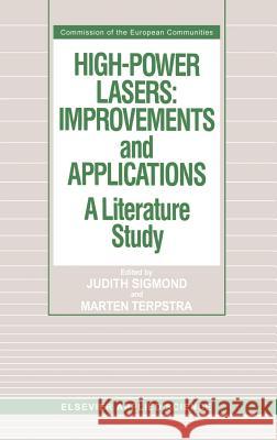 High-Power Lasers: Improvements and Applications: A Literature Study Sigmond, J. 9781851662340 Springer